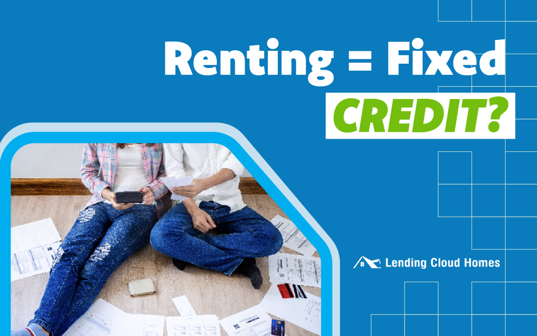 Can Renting Help Fix Your Credit?